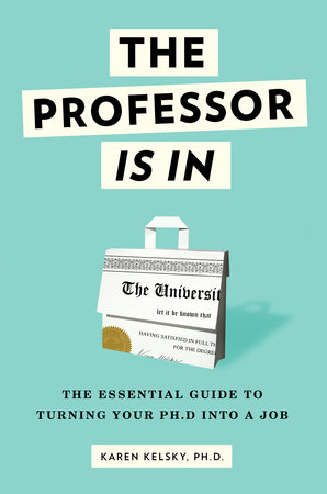 From a fancy degree to a real job - The Professor Is In Blogging for Books - Reviewed by readingruffolos