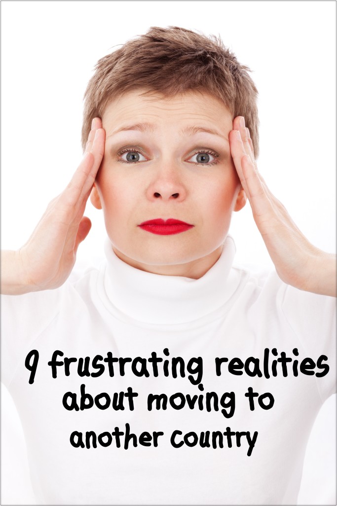 9 frustrating realities about moving to another country - MAIN PHOTO- pixabay - readingruffolos